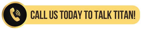 A yellow button with a black circle featuring a phone icon on the left, and the text "CALL US TODAY TO TALK TITAN!" in bold, black letters on the right.